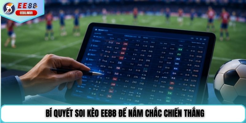 Bí quyết soi kèo EE88 để nắm chắc chiến thắng