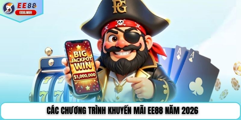 Các chương trình khuyến mãi EE88 năm 2026