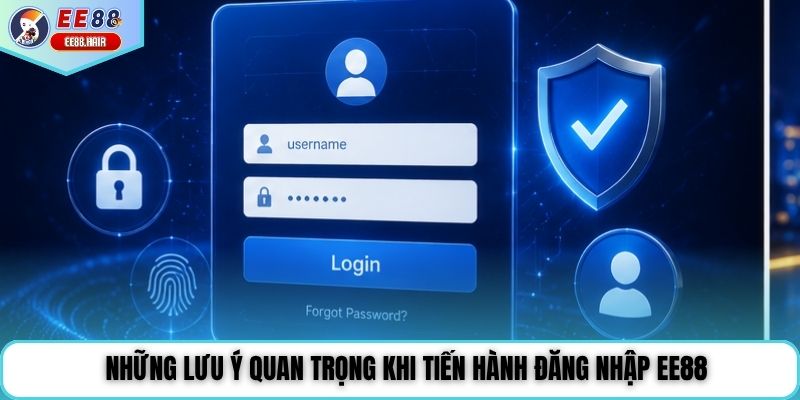 Những lưu ý quan trọng khi tiến hành đăng nhập EE88