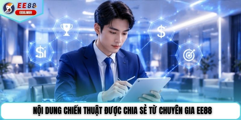 Nội dung chiến thuật được chia sẻ từ chuyên gia EE88