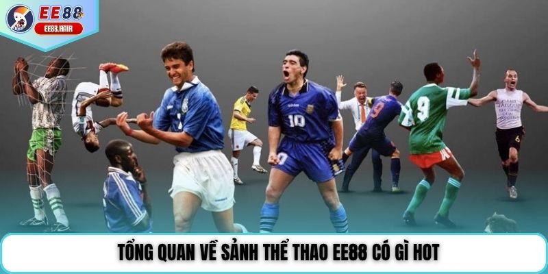 Tổng quan về sảnh thể thao EE88 có gì hot